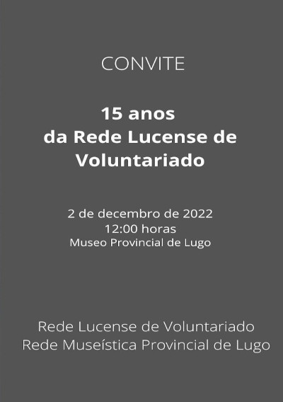 15 anos da rede lucense de voluntariado, 2 de ecembro de 2022. 12:00 hors Museo Provincial de Lugo