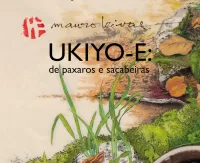 Fragmento dunha ilustración de Mauro Leivas con elementos naturais —follas, pedras, musgo e plantas— acompañado do título da exposición 'UKIYO-E: de paxaros e sacabeiras', escrito en negro sobre fondo claro. Tamén se ve a sinatura do artista e un selo vermello no canto superior esquerdo