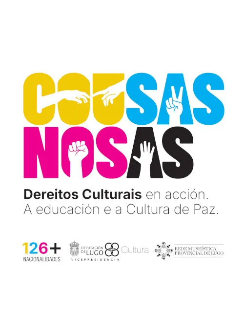 A imaxe mostra o logotipo central con tipografía grosa en cores amarelo, azul, maxenta e negro. As letras integran siluetas de mans que simbolizan diferentes valores: as mans da 'Creación de Adán' (cultura e creación artística), unha man co signo da vitoria (paz e diálogo), un puño alzado (defensa de dereitos) e unha man aberta (accesibilidade e participación). Baixo o logo aparece o lema 'Dereitos Culturais en acción. A educación e a Cultura de Paz' e os logotipos institucionais da Deputación de Lugo (Vicepresidencia de Cultura) e a Rede Museística Provincial de Lugo."